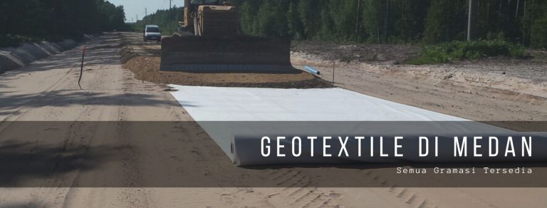 Geotextile di Medan, Semua Gramasi Tersedia